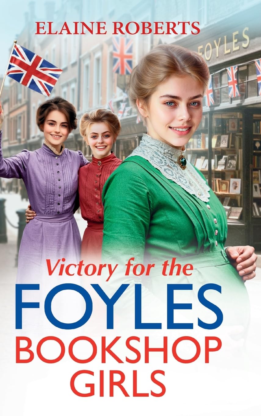 Victory for the Foyles Bookshop Girls: The charming and heartfelt wartime saga series from Elaine Roberts