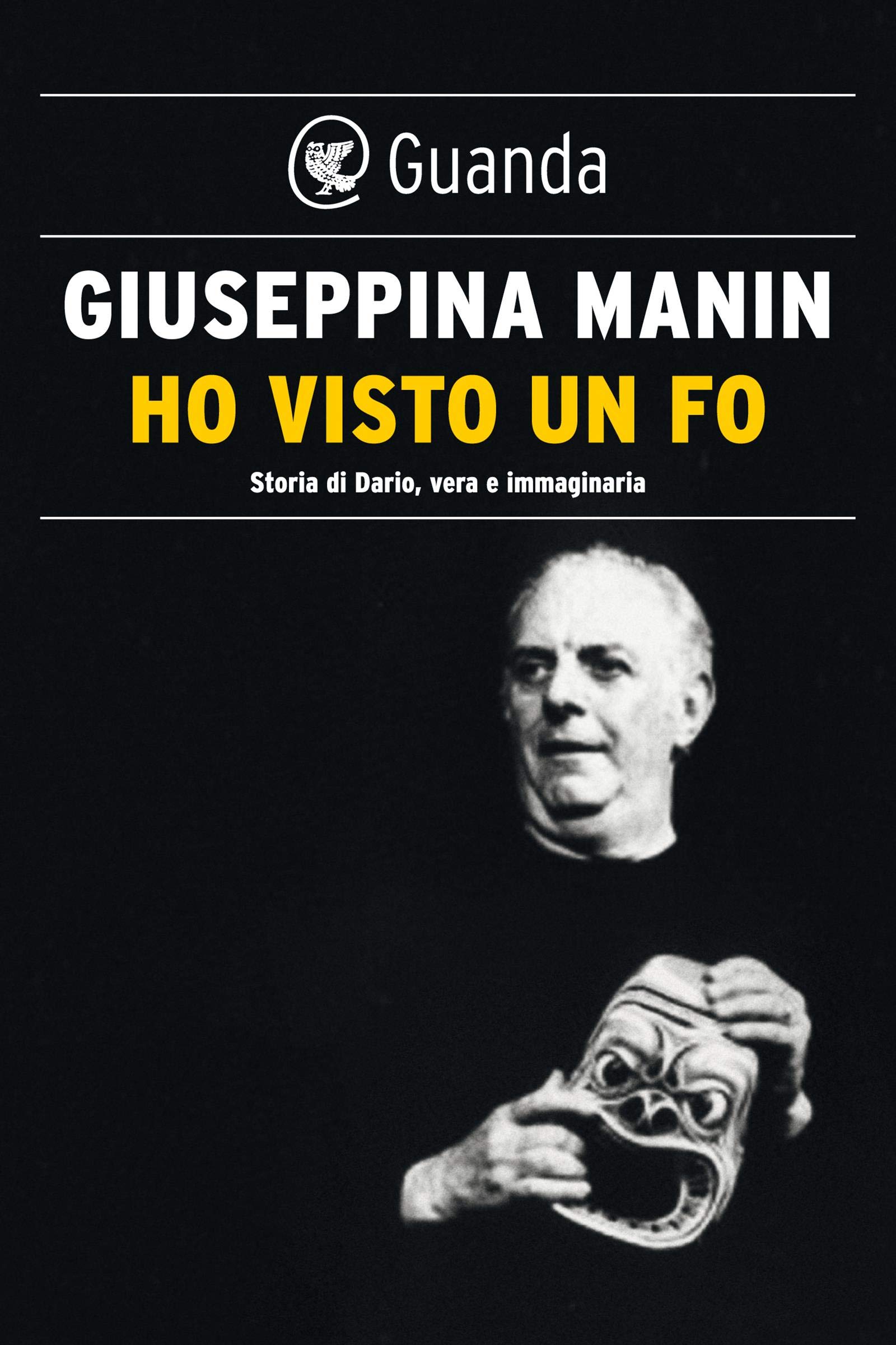 Ho visto un Fo: Vita di Dario, vera e immaginaria (Italian Edition)