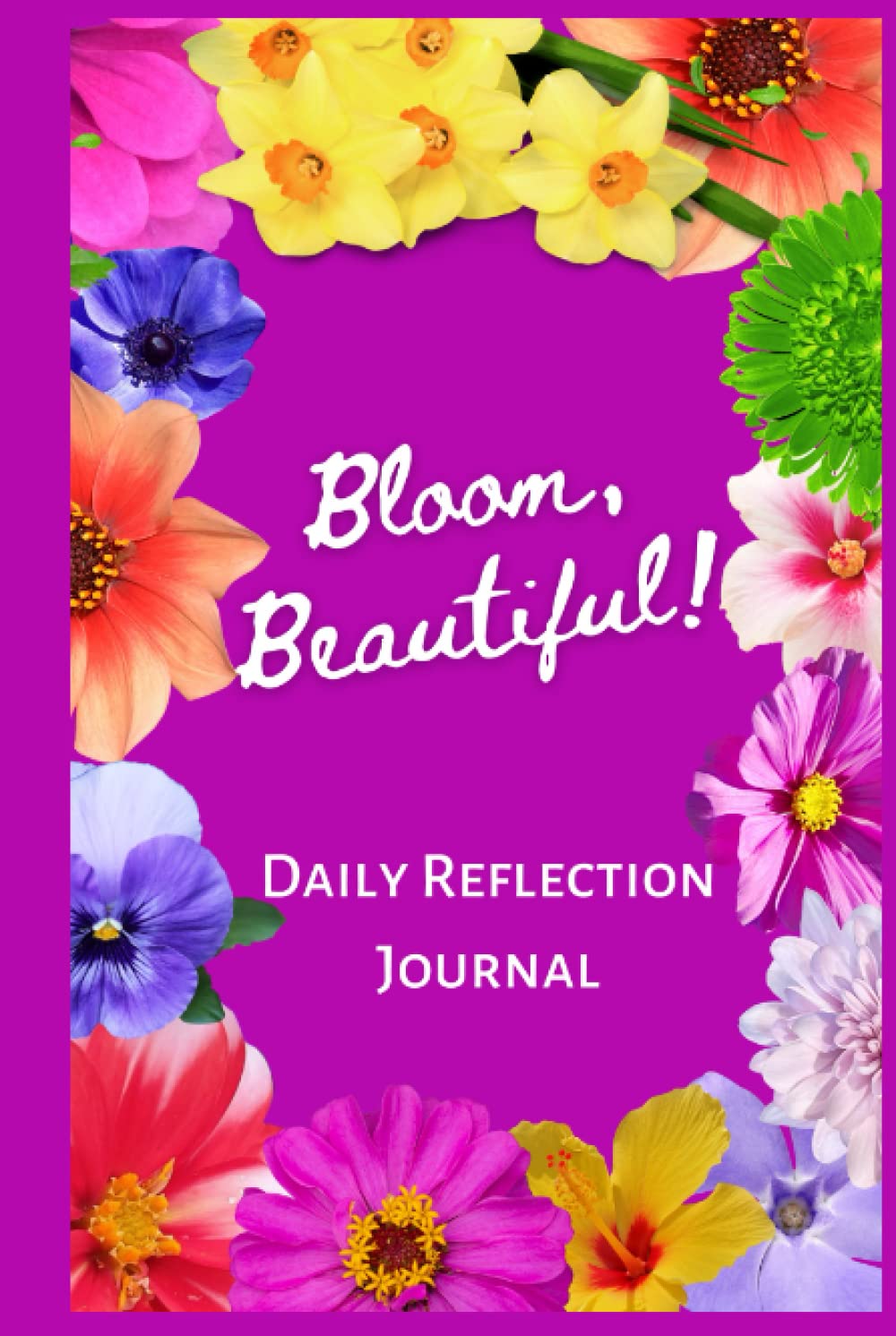 Bloom Beautiful!: Daily Reflection Journal