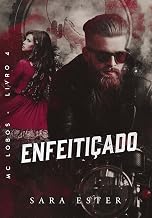 ENFEITIÇADO (MC LOBOS Livro 4)