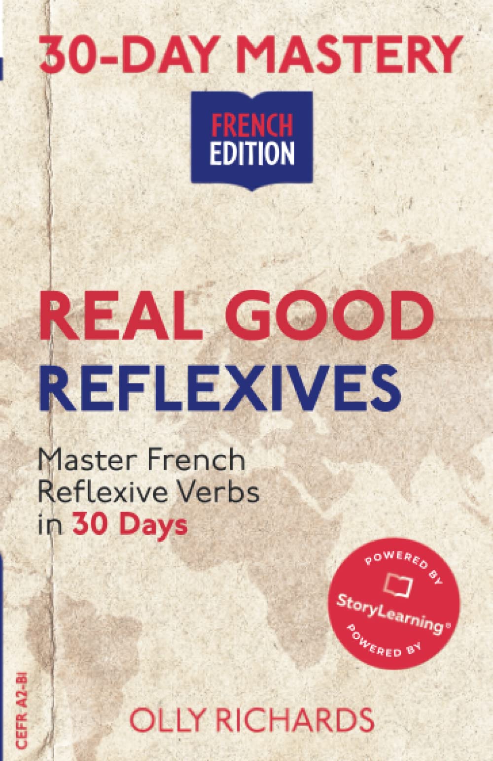 30-Day Mastery: Real Good Reflexives: Master French Reflexive Verbs in 30 Days (30-Day Mastery | French Edition)