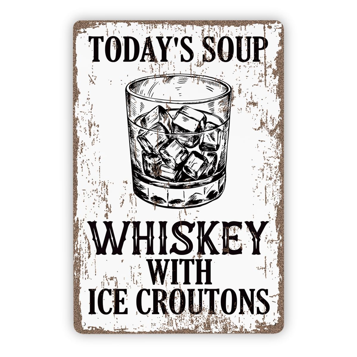 Today's Soup Whiskey With Ice Croutons Tin Sign, 11.8x7.9in