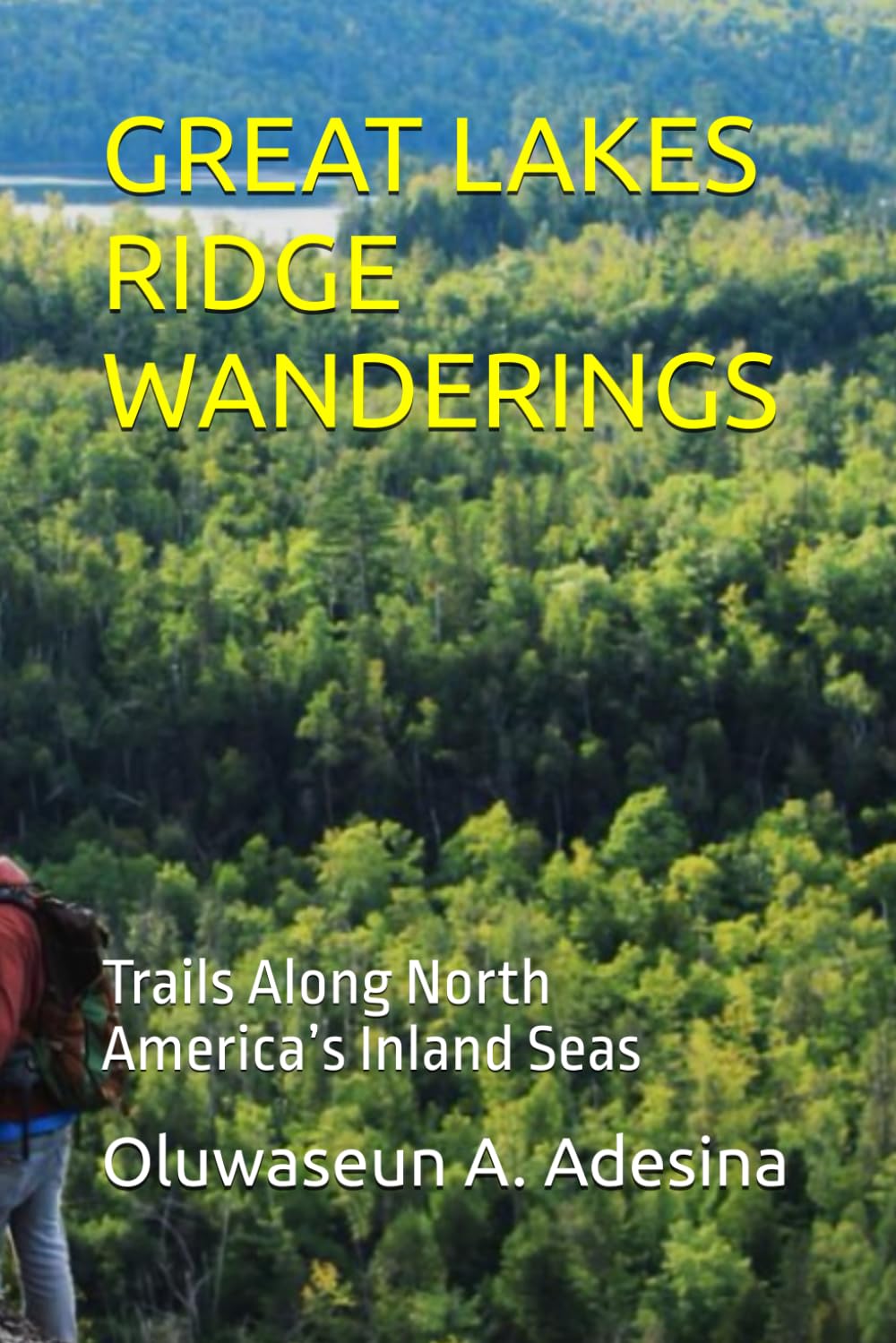 GREAT LAKES RIDGE WANDERINGS: Trails Along North America’s Inland Seas