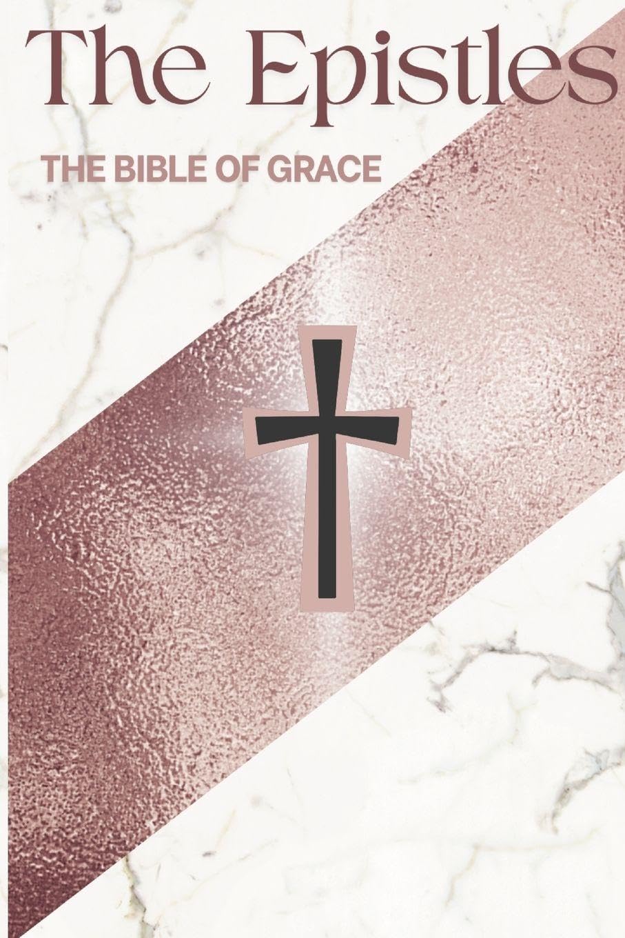 The Epistles: The Bible of Grace