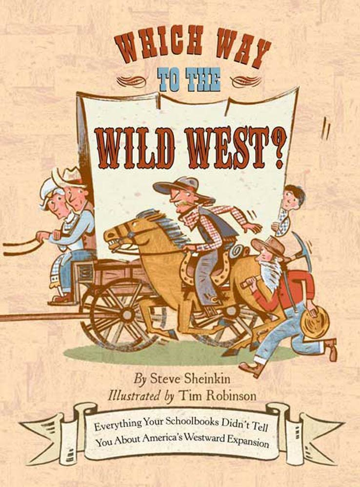 Which Way to the Wild West?: Everything Your Schoolbooks Didn't Tell You About America's Westward Expansion      Kindle Edition