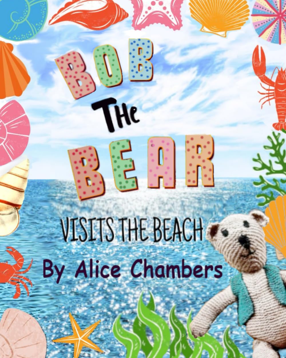 Bob The Bear Visits the Beach: 2 (The Adventures of Bob the Bear)