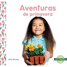 Aventuras de Primavera Spring Adventures Las Estaciones Llega La Primavera! Seasons Spring Cheer! Spanish Edition