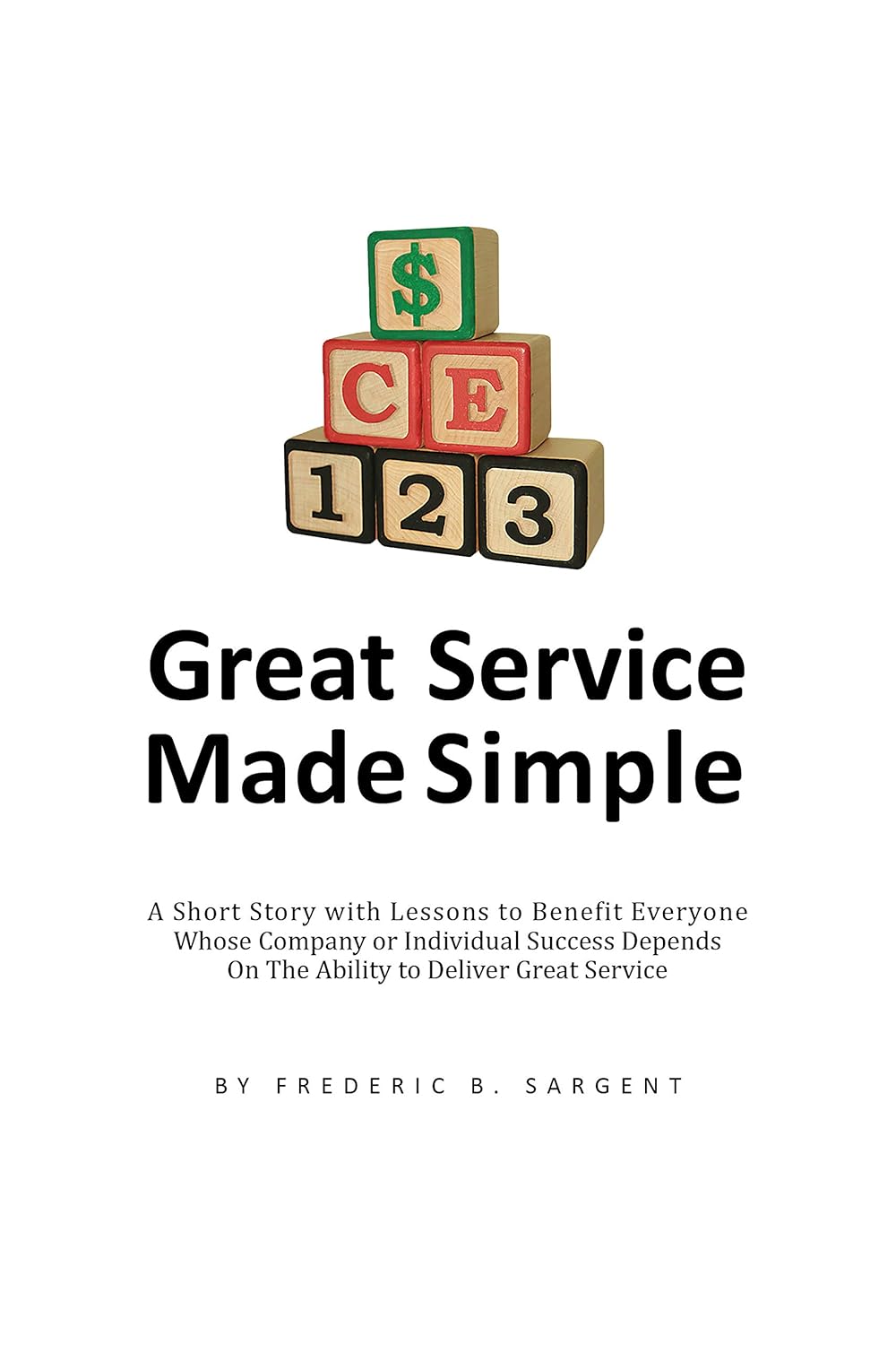 Amazon.com: Great Service Made Simple eBook : Sargent, Frederic: Kindle ...