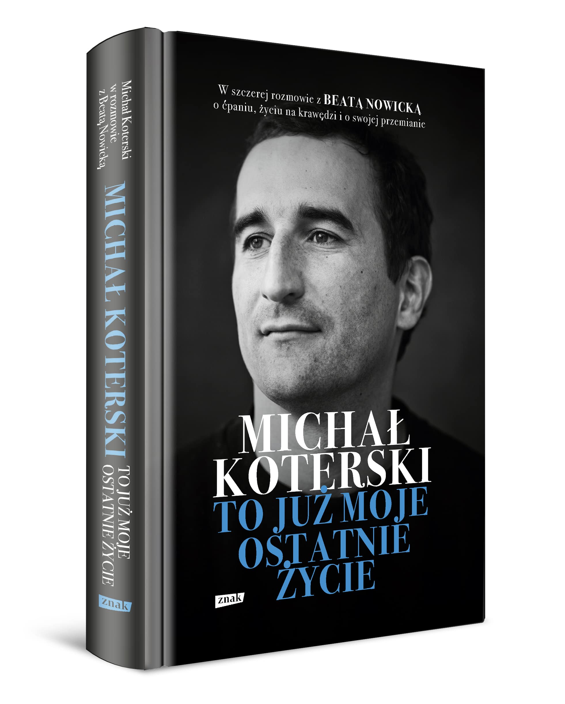 MICHAŁ KOTERSKI. TO JUŻ MOJE OSTATNIE ŻYCIE