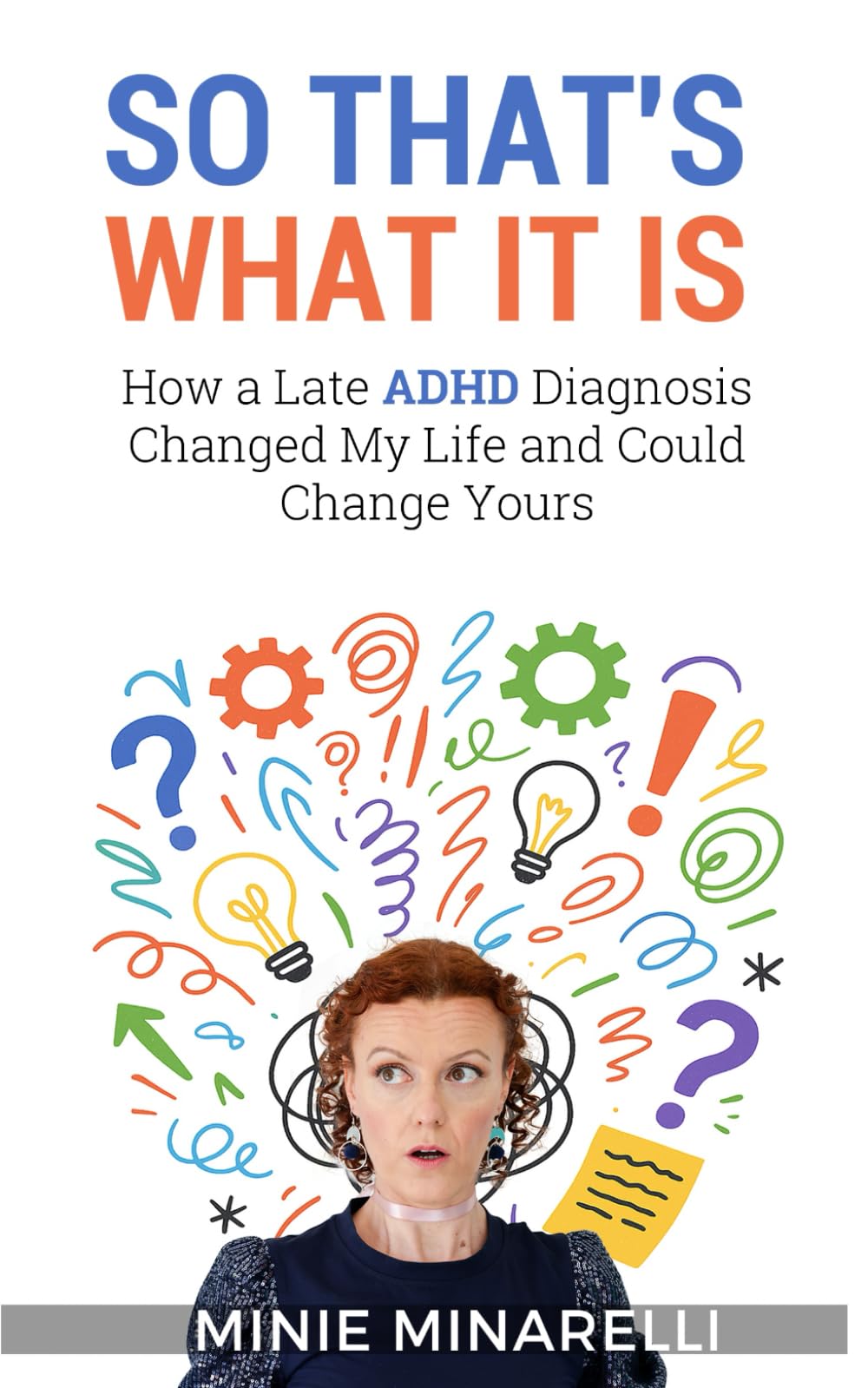 So that's what it is: How a Late ADHD Diagnosis Changed My Life and Could Change Yours