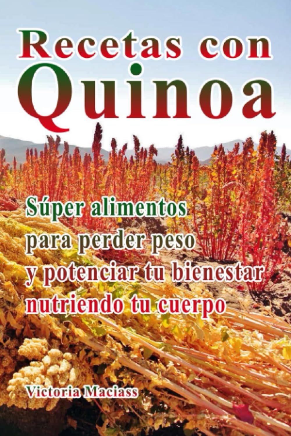Recetas con Quinoa Súper alimentos para perder peso y potenciar tu