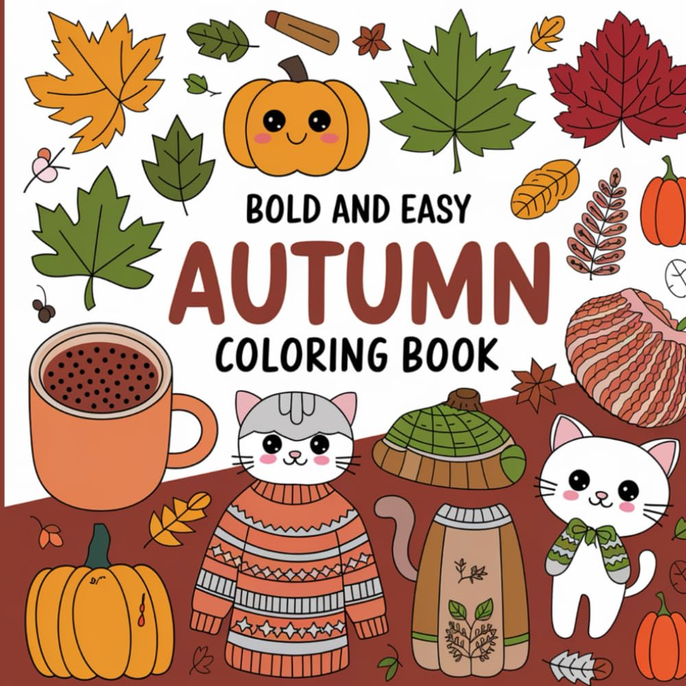 Bold and Easy Autumn: Simple, Clear Designs featuring Fall Season, Pumpkins, Leaves, Halloween, Thanksgiving for Relaxation, Fun Coloring Book For Kids