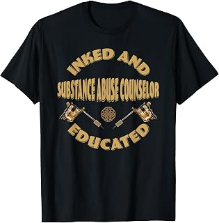 Inked and educated Substance Abuse Counselor T-Shirt