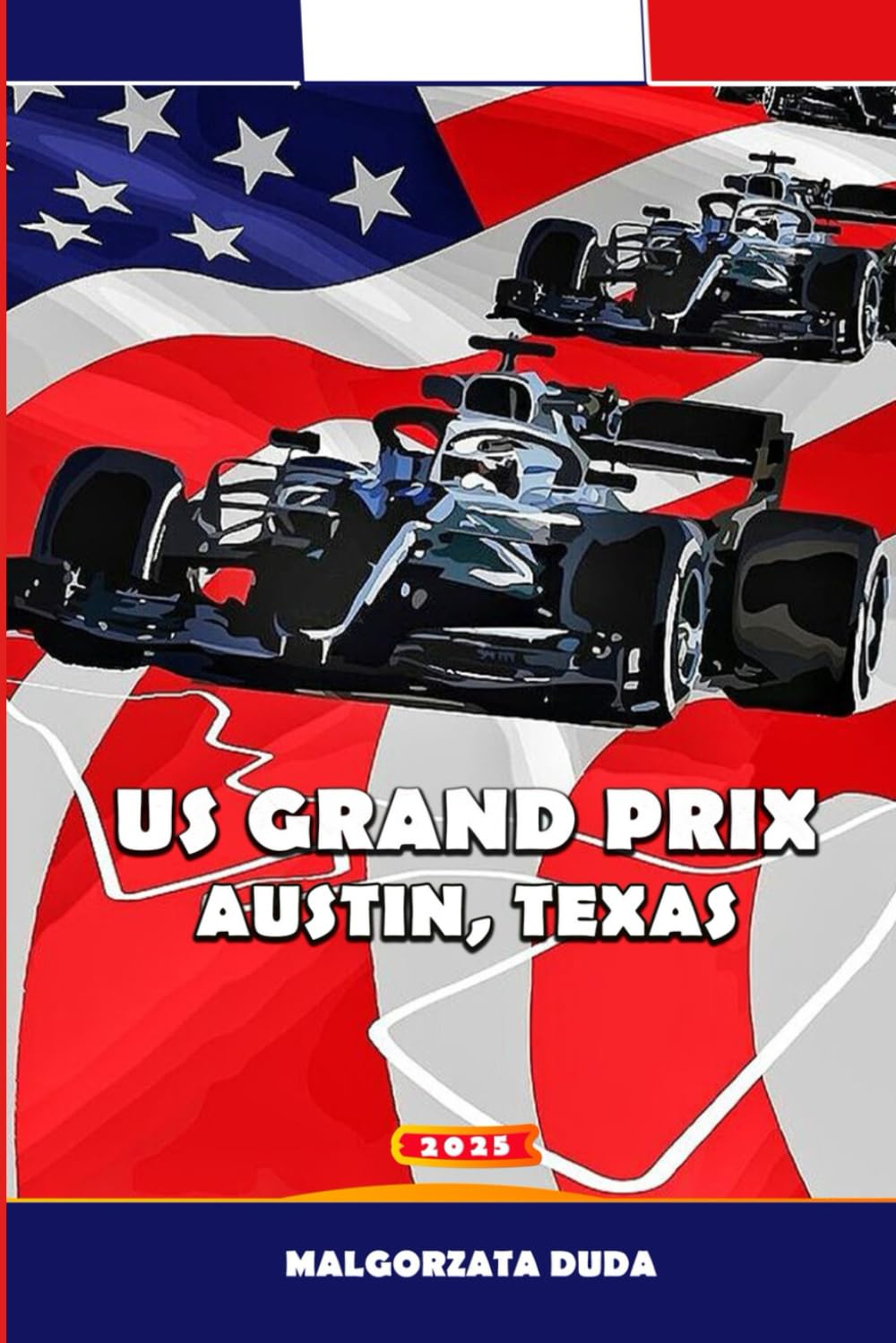 US GRAND PRIX AUSTIN, TEXAS 2025: Your Complete Fan Guide to Formula 1 in Austin, Texas – Tickets, Itinerary, Attractions, and Insider Tips for Race Weekend