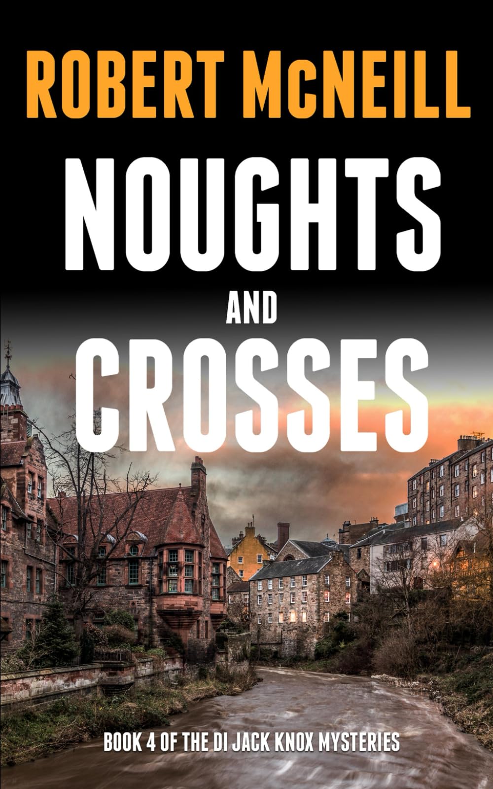 Noughts and Crosses: Scottish detectives investigate a murder (The DI Jack Knox mysteries)