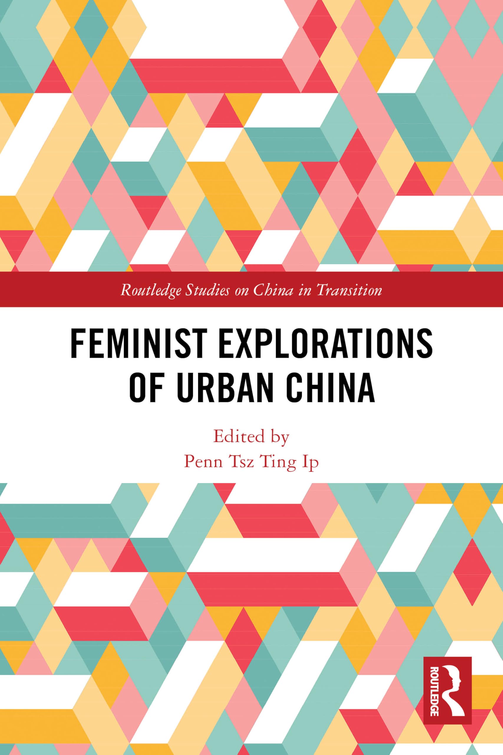 Feminist Explorations of Urban China (Routledge Studies on China in Transition)