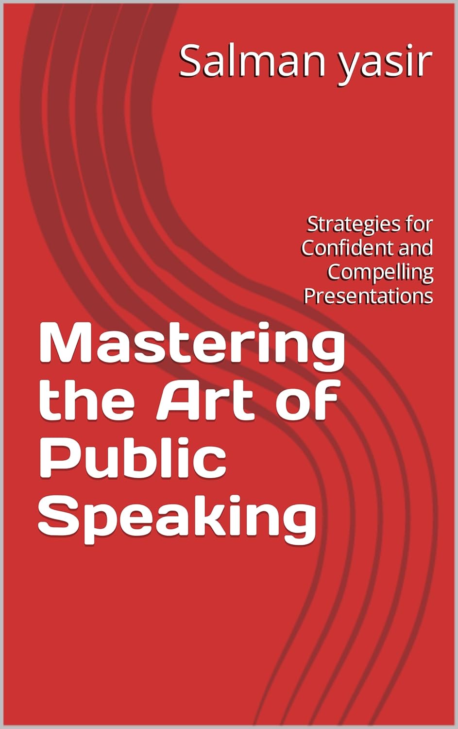 Mastering the Art of Public Speaking: Strategies for Confident and ...