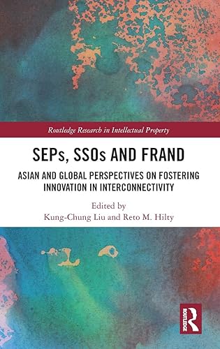 SEPs, SSOs and FRAND: Asian and Global Perspectives on Fostering Innovation in Interconnectivity