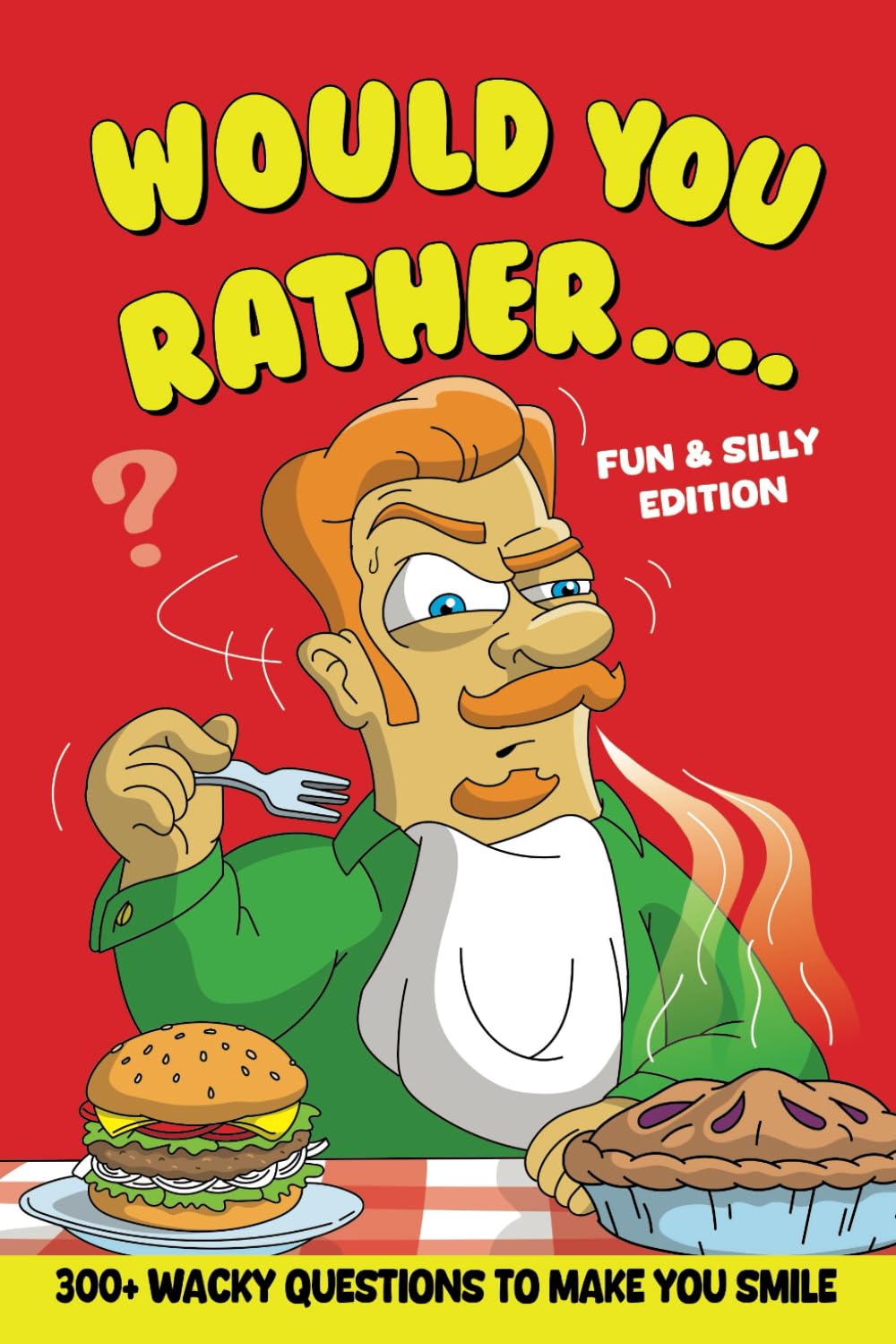 Would You Rather : Fun and Silly Edition: 300+ Wacky Questions for Kids Ages 6-13, Activity Book