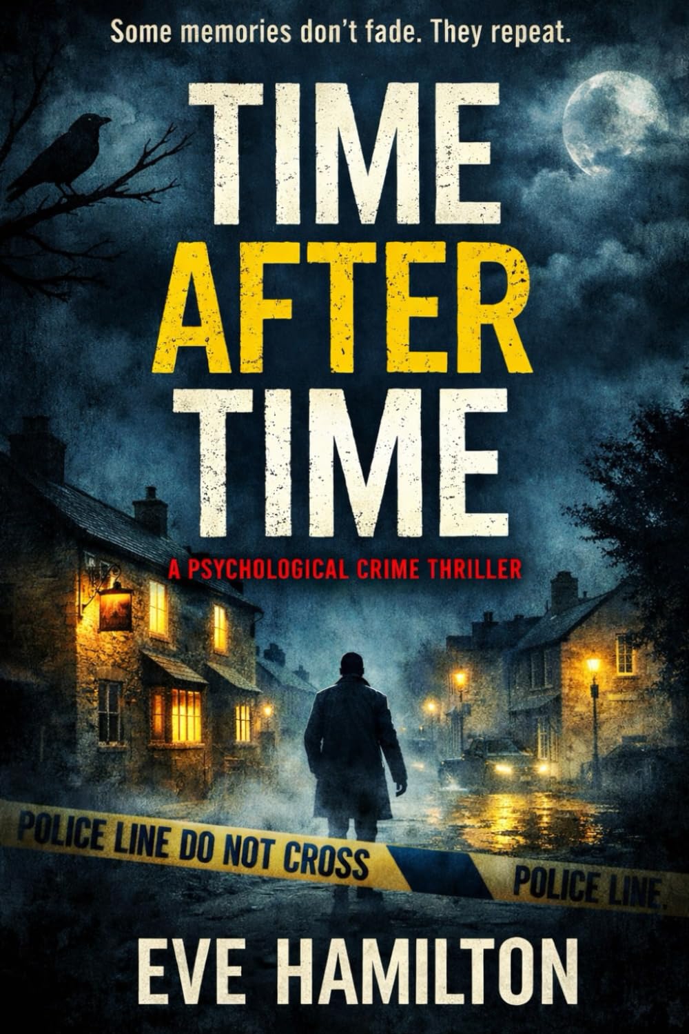 Time After Time: A killer is hiding in plain sight — and the truth is closer than DI Steve Reeves ever imagined.