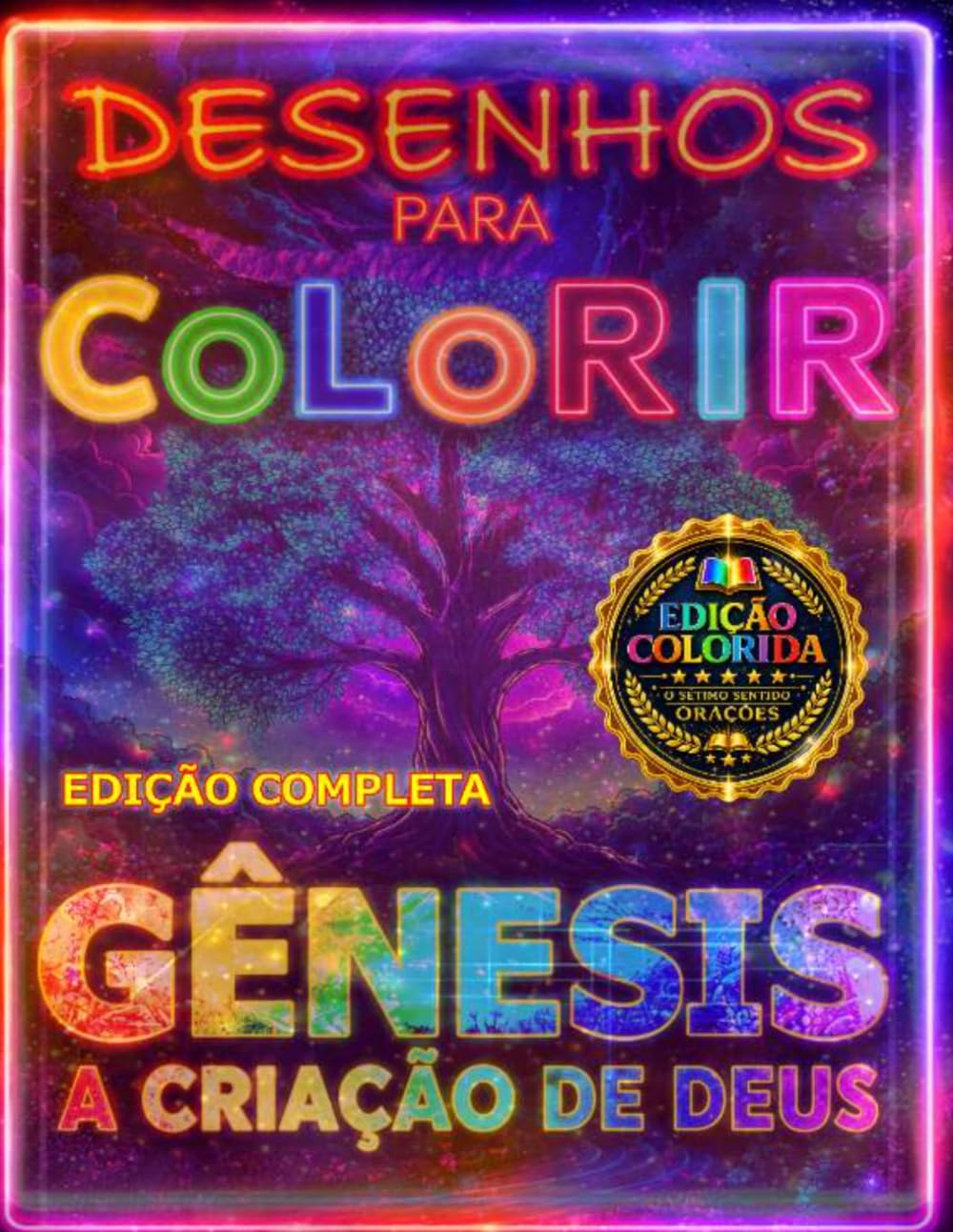 GÊNESIS A CRIAÇÃO DE DEUS EDIÇÃO COMPLETA- ( EDIÇÃO COLORIDA COM 60 DESENHOS + CURIOSIDADES + 20 PAGINAS DE ATIVIDADES ): LIVRO DE COLORIR BÍBLICO