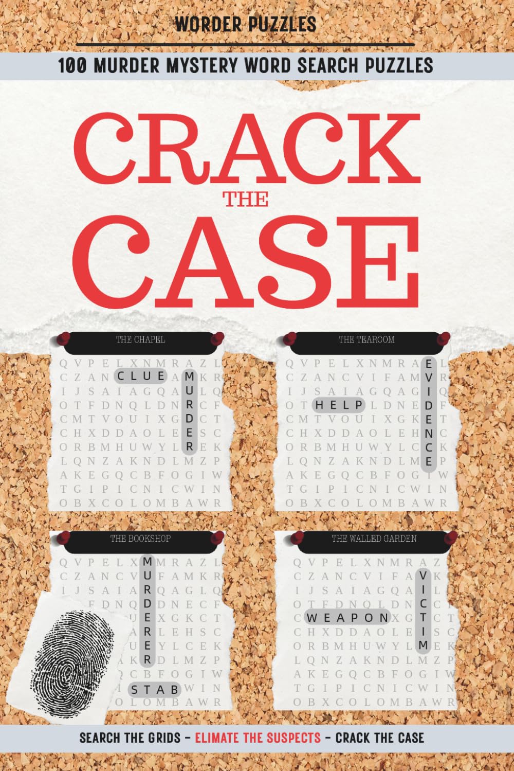 Worder: Crack The Case: 100 Murder Mystery Word Search Puzzles for Adults: Follow the Clues, Unmask the Killer and Solve Every Crime (Worder Mystery Puzzles)