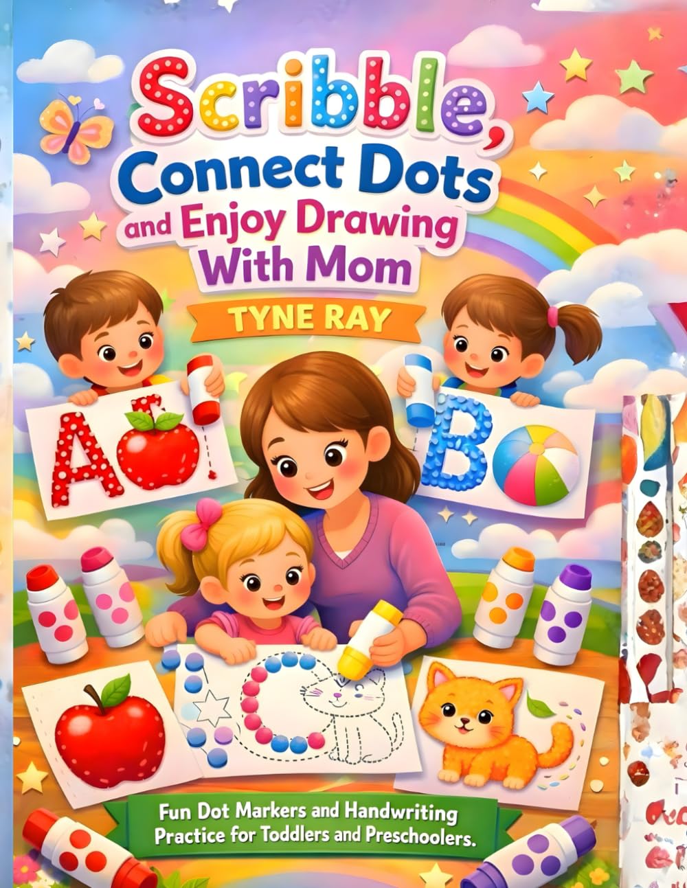 Scribble, Connect Dots and Enjoy Drawing With Mom: Fun Dot Markers and Handwriting Practice for Toddlers and Preschoolers.