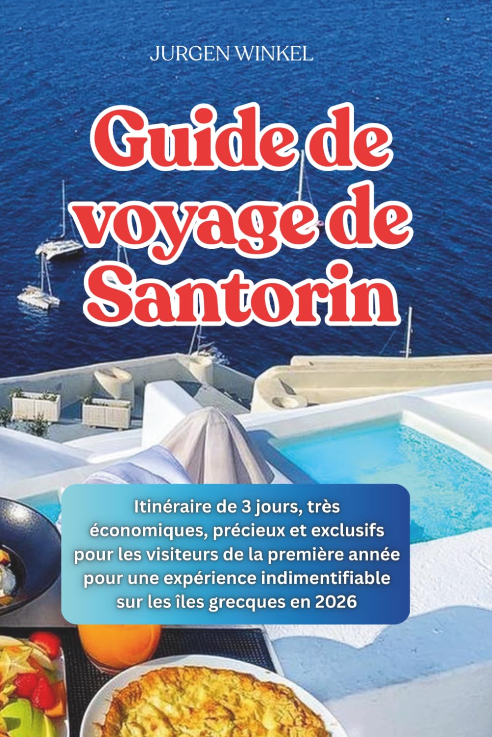 Guide de voyage de Santorin: Itinéraire de 3 jours, conseils économiques, trésors cachés et secrets pour visiteurs pour une expérience inoubliable sur une île grecque en 2026