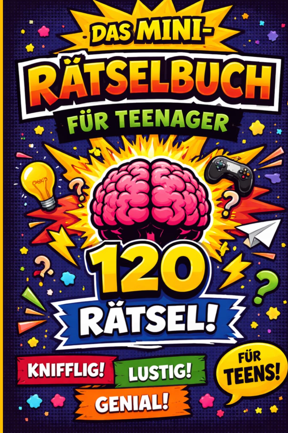 Rätselbuch für Teenager: 120 spannende Rätsel für Schule, Reisen & lange Autofahrten