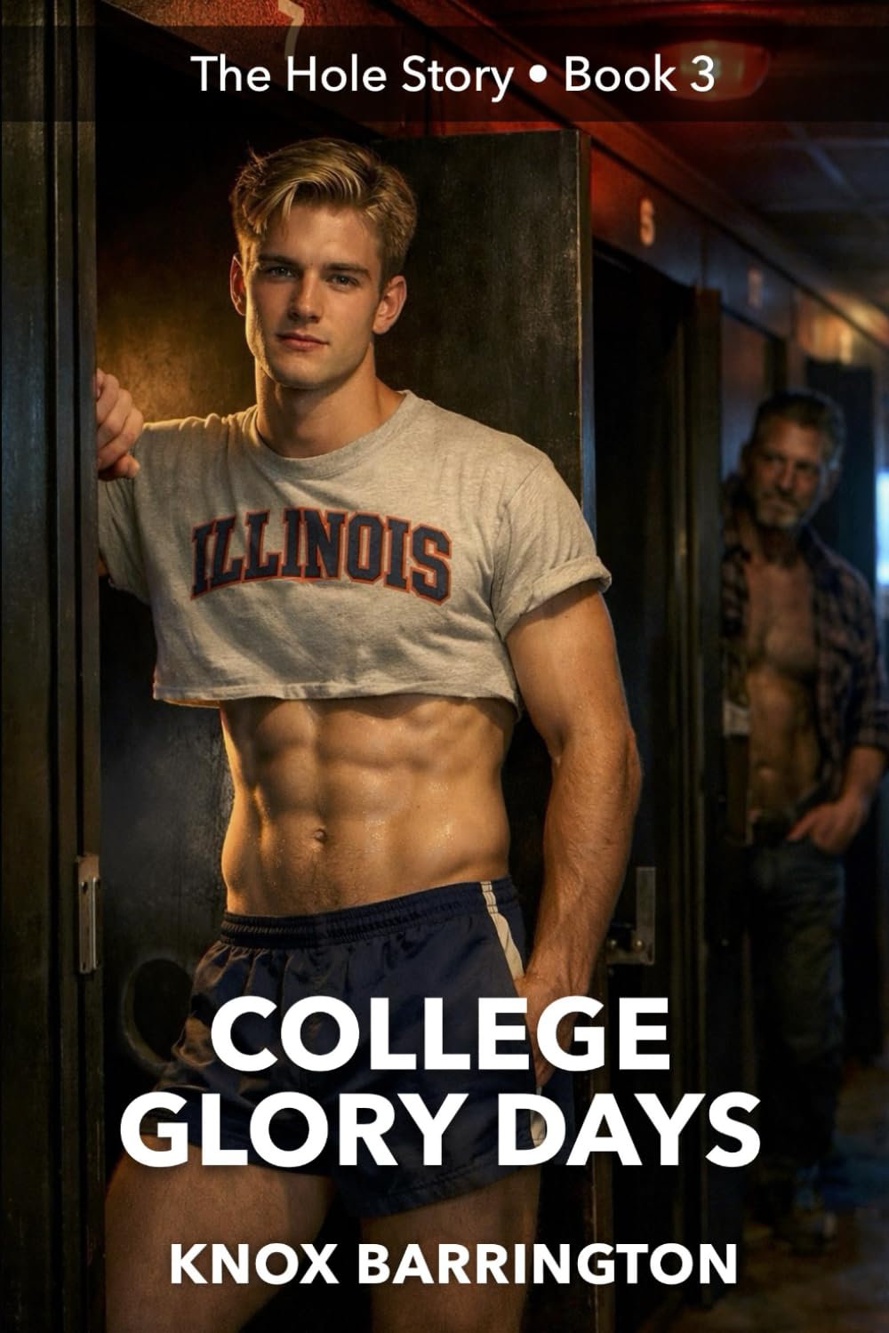 College Glory Days: A Powerful M/M Erotic Memoir of First Times, Quiet Cravings, and the Hole That Opened Everything (The Hole Story... MM First Time Confessions in all their Glory)