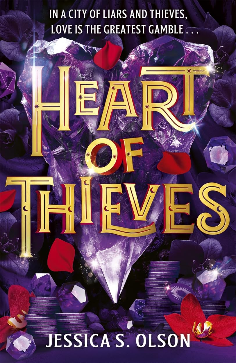 Heart of Thieves: The breathtaking finale to Den of Liars - where love, lies and magic ignite in a deadly game perfect for fans of Caraval (The Devious)