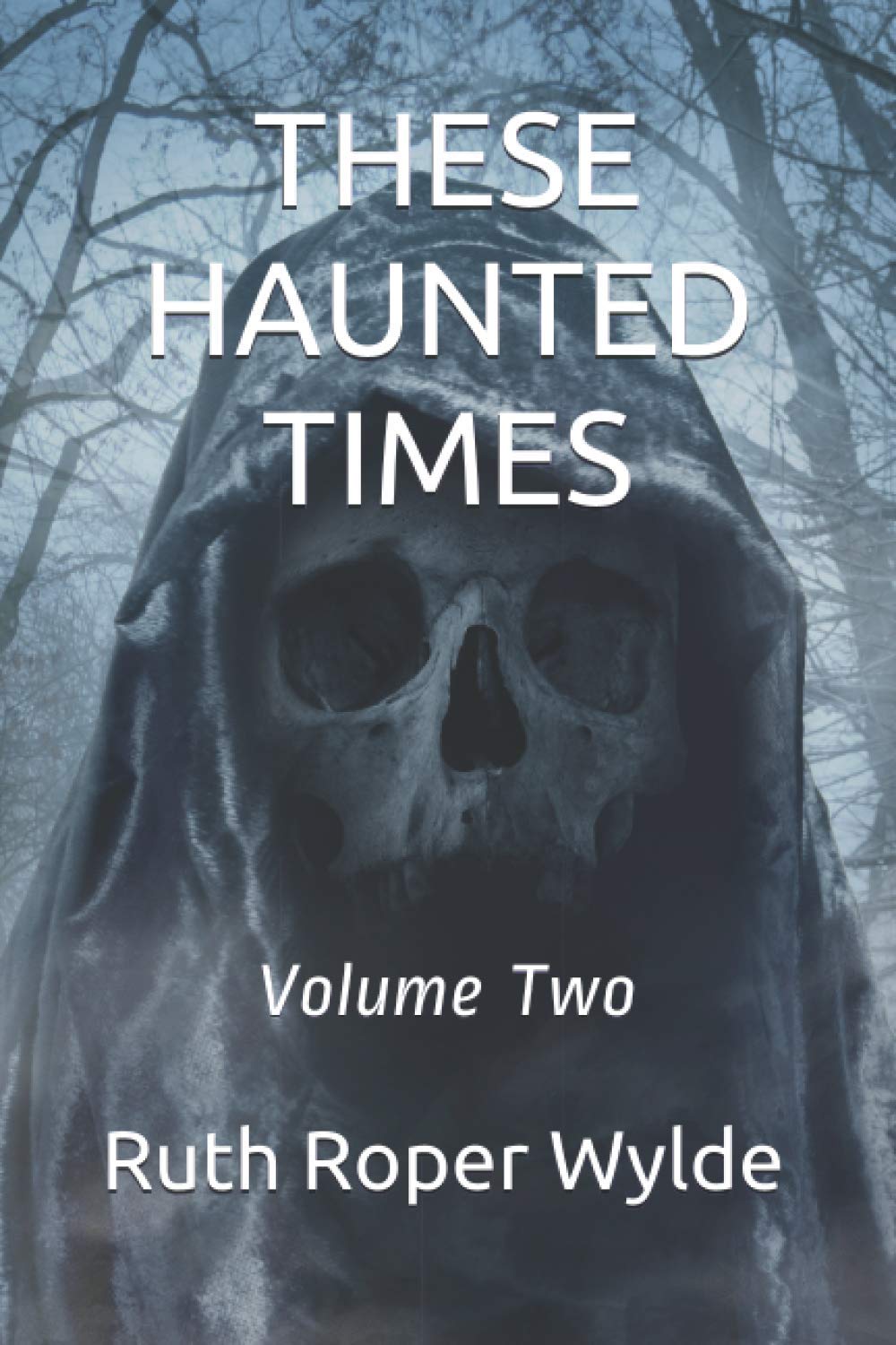 These Haunted Times: Volume Two