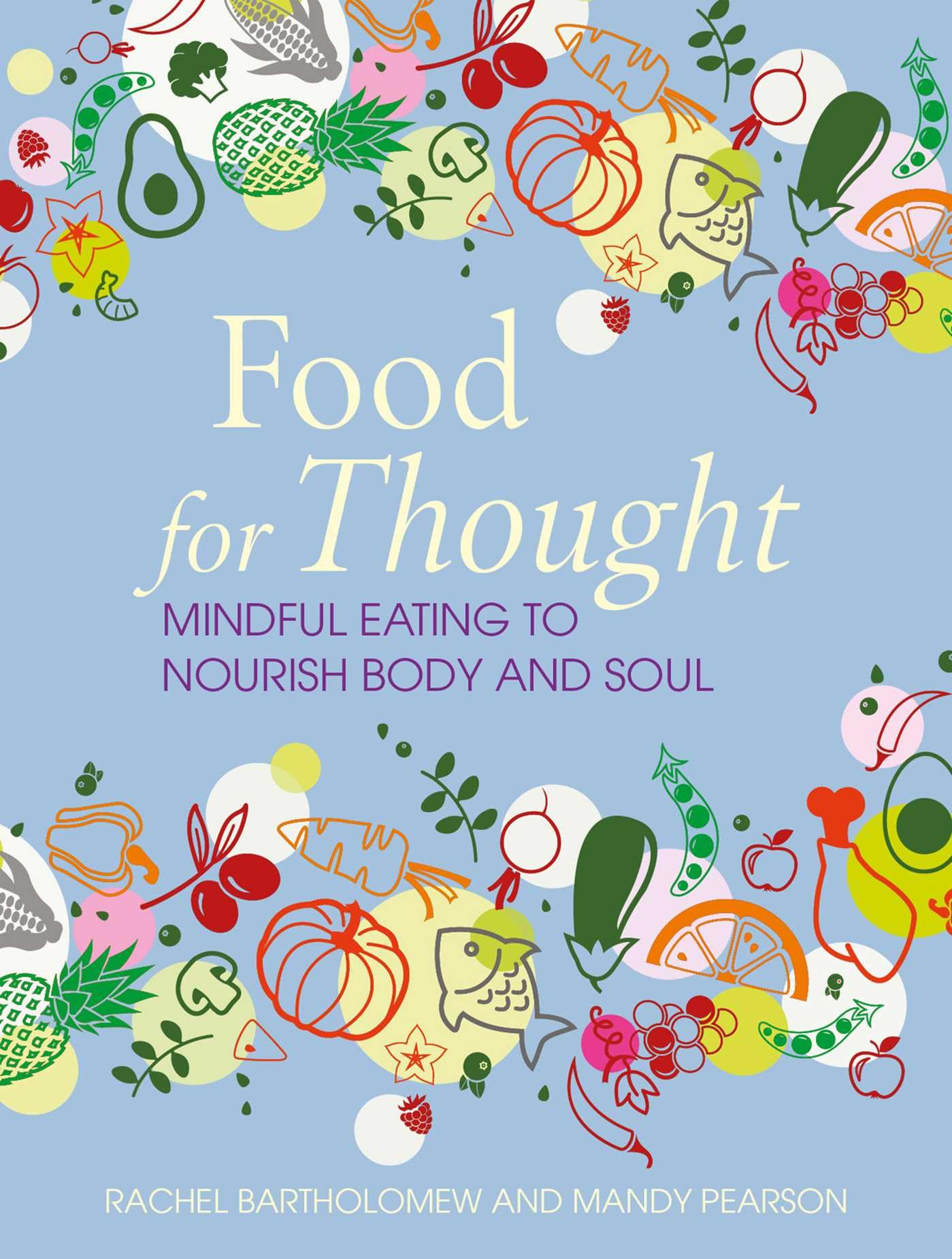 Food for Thought: Mindful eating to nourish body and soul