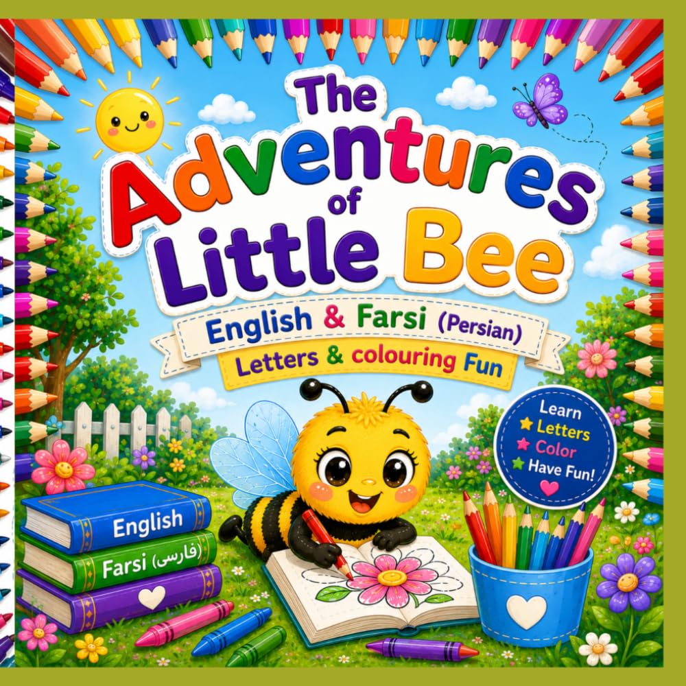 The Adventures of Little Bee: English & Farsi (Persian) Letters & Colouring Fun