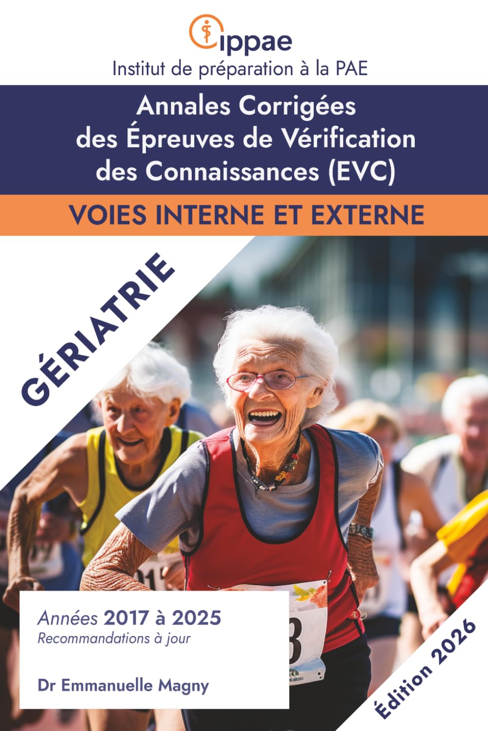 Annales Corrigées des EVC de Gériatrie: Années 2017-2025 (Annales Corrigées des EVC / PAE par IPPAE)