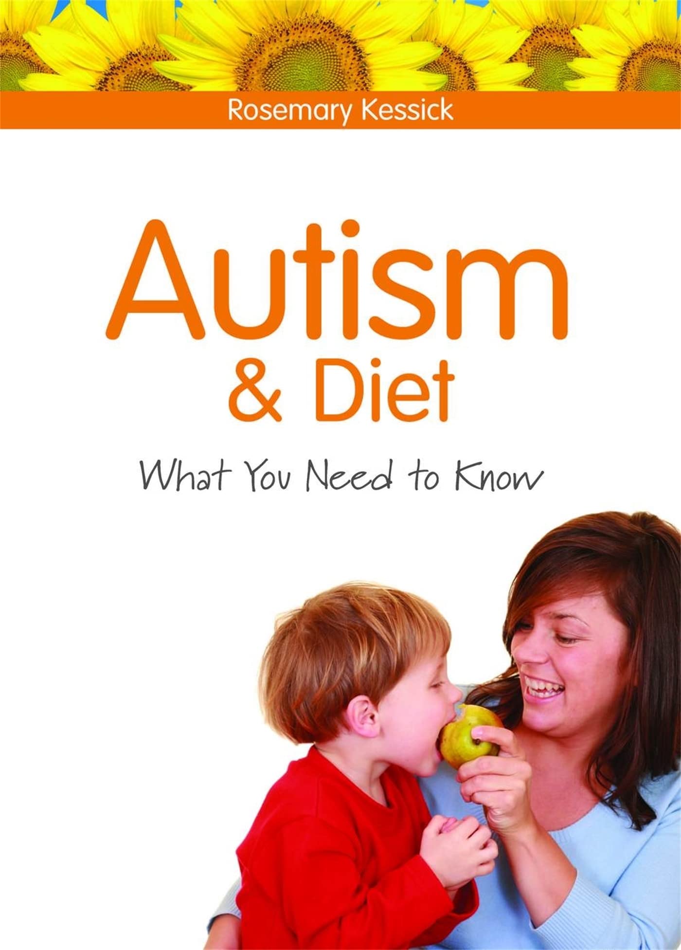 Autism and Diet: What You Need to Know by Rosemary Kessick PAPERBACK