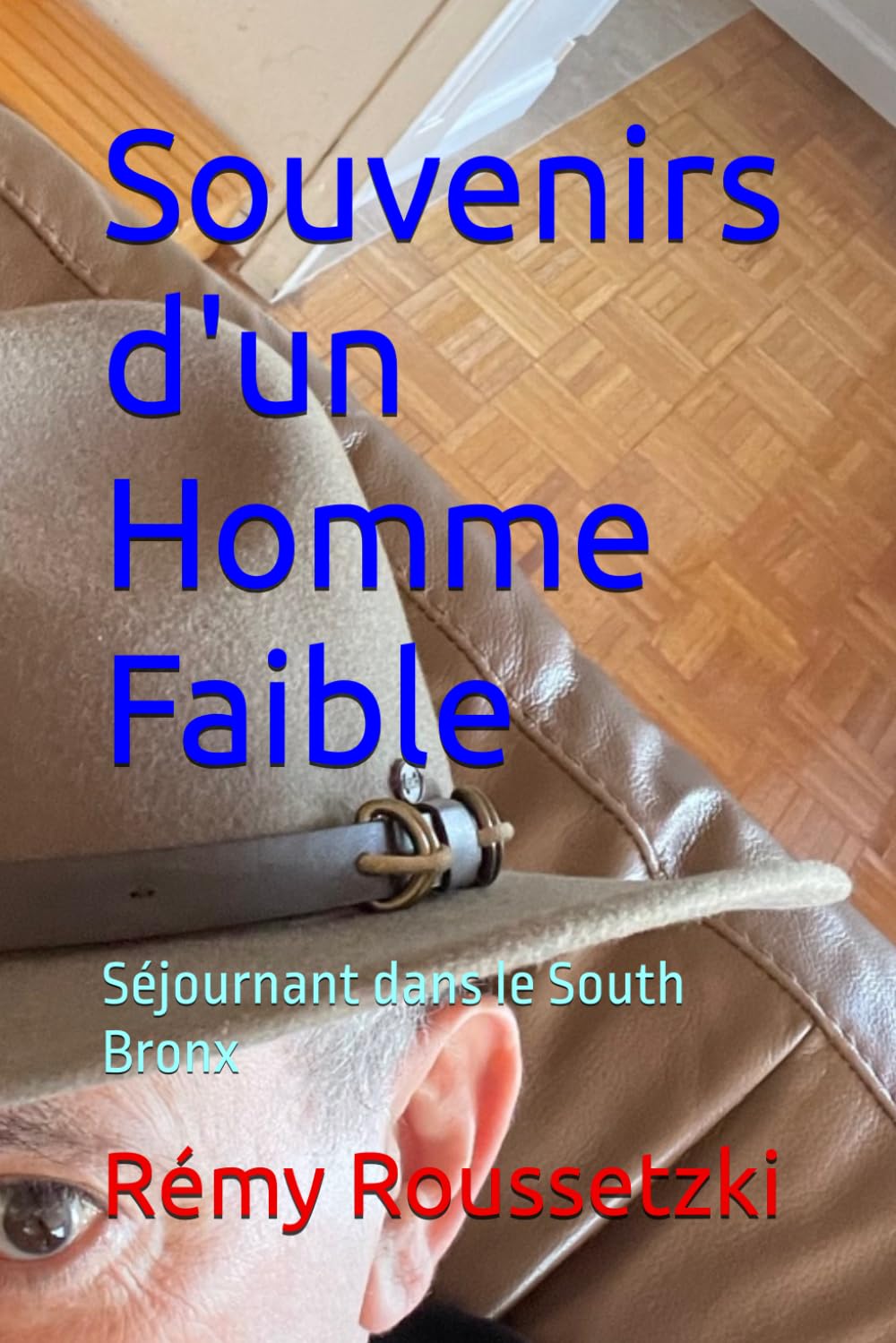 Souvenirs d'un Homme Faible: Séjournant dans le South Bronx