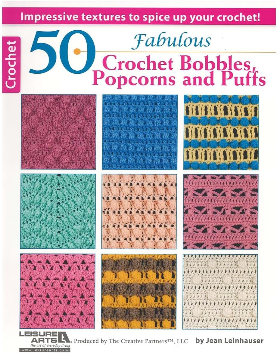 Leisure Arts 50 Fabulous Crochet Bobbles, Popcorns and Puffs Book