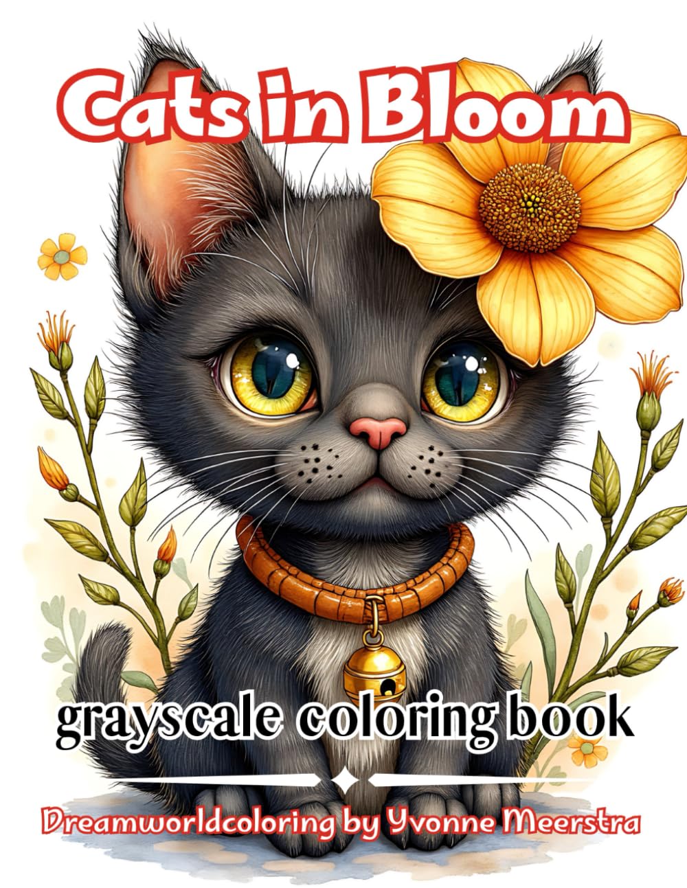 cats in bloom: A DreamworldColoring Collection of 69 Adorable Floral Cat Illustrations for Relaxation, Joy & Creative Coloring