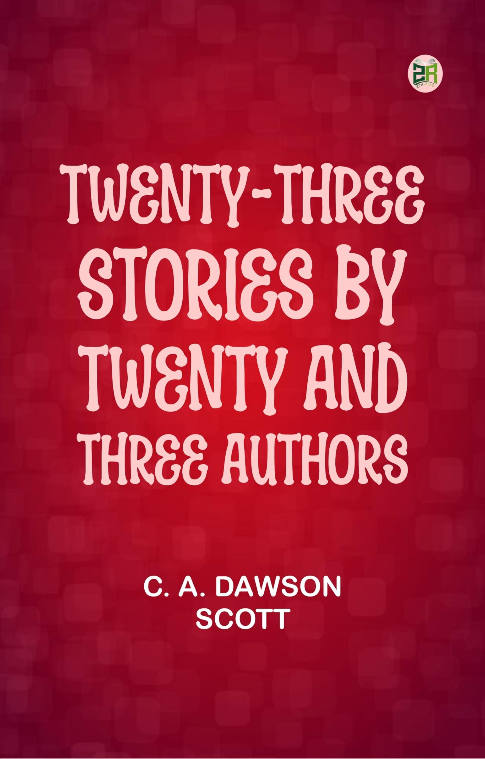 Twenty-Three Stories by Twenty and Three Authors