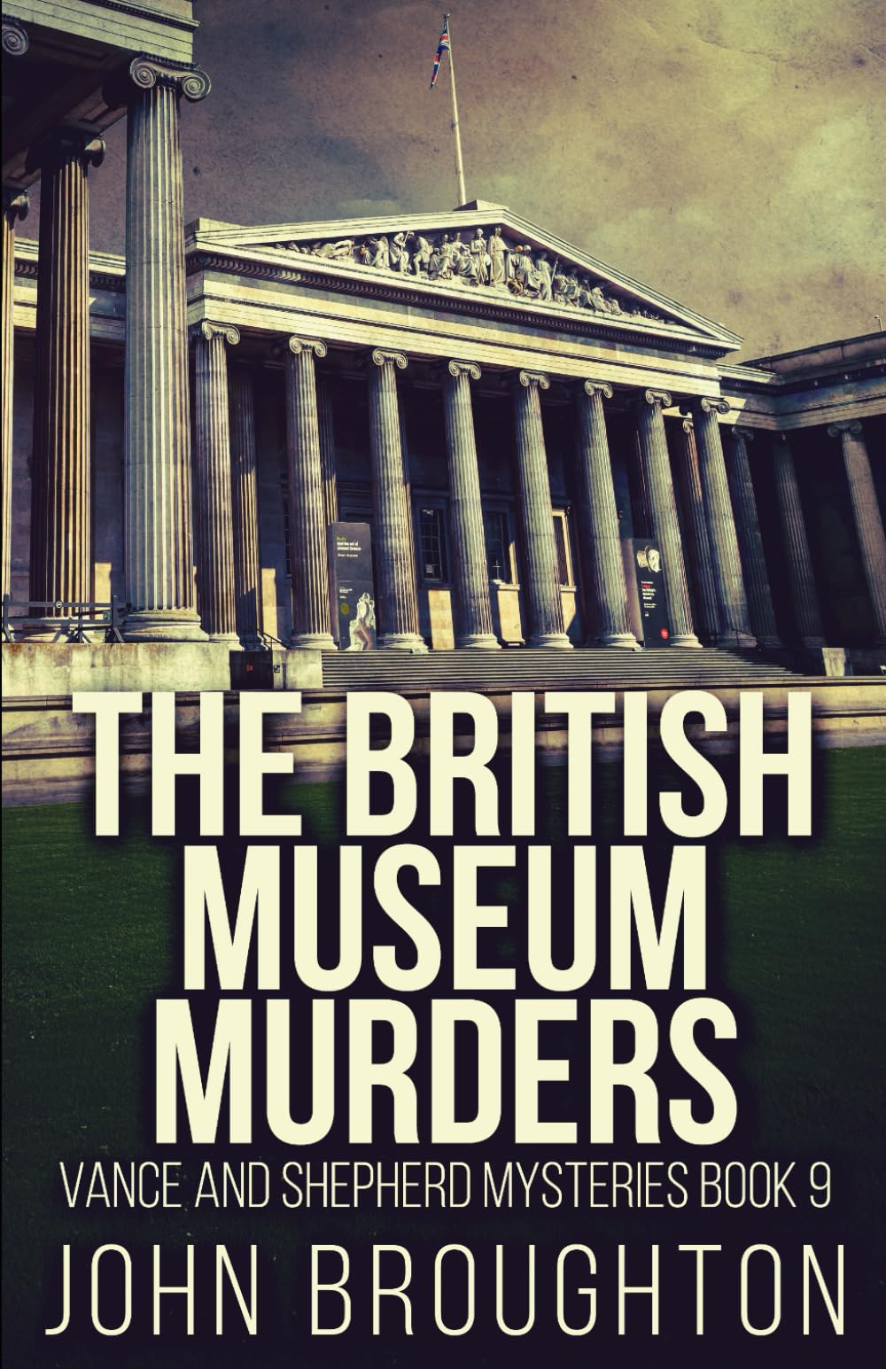 The British Museum Murders (Vance And Shepherd Mysteries)