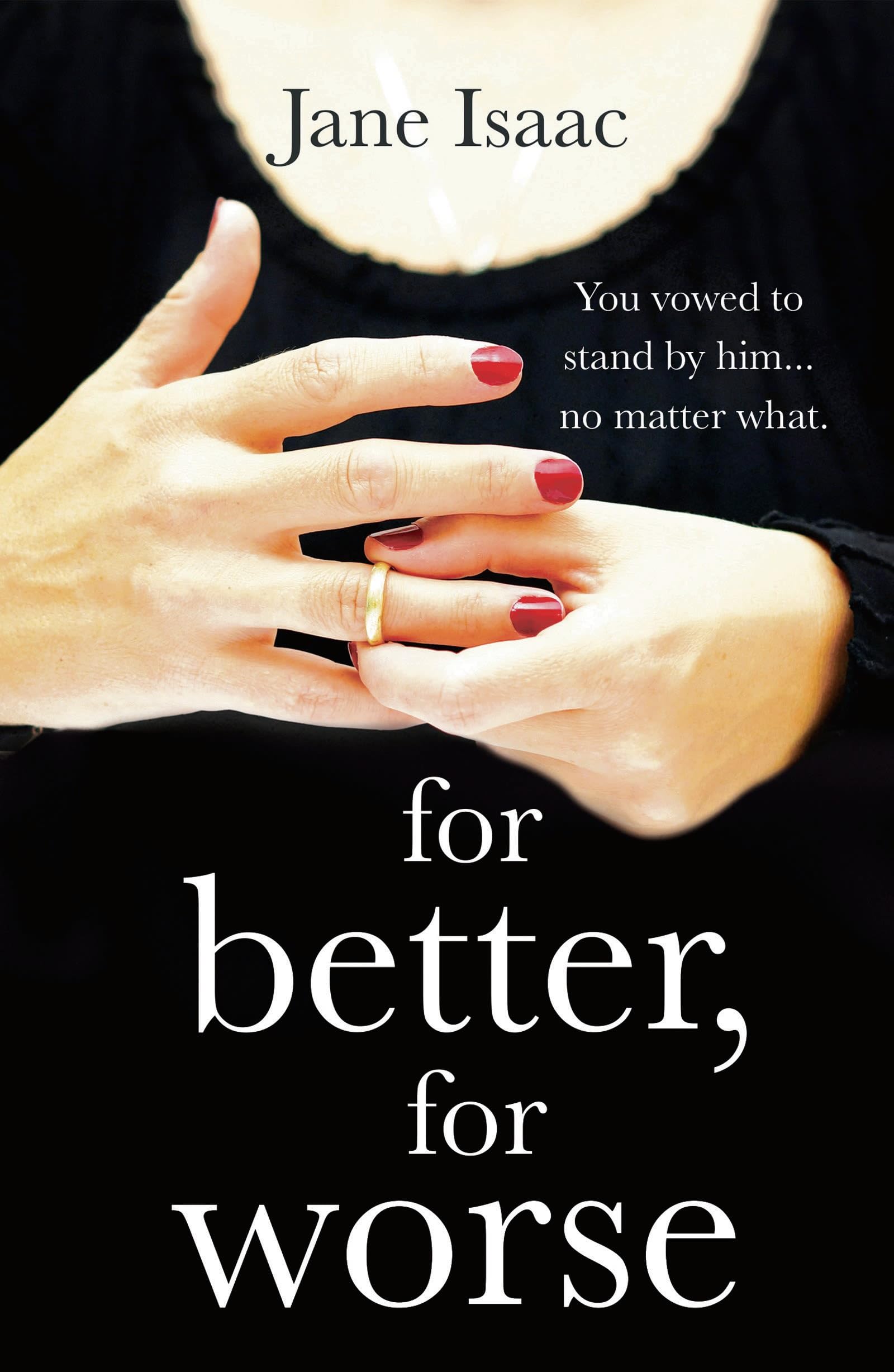 For Better, For Worse: Domestic noir meets police procedural in this gripping page-turner (DC Beth Chamberlain)