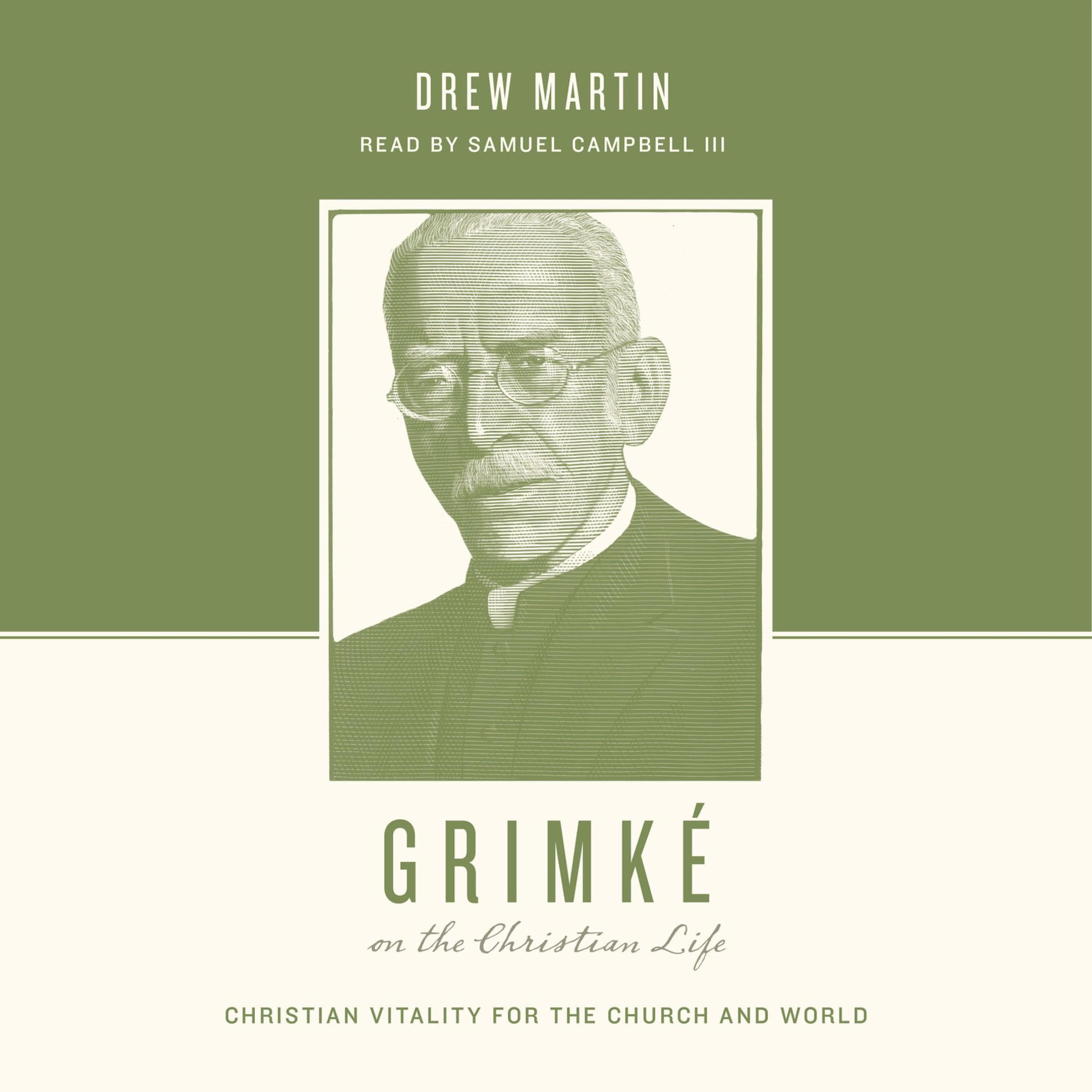 Grimké on the Christian Life: Christian Vitality for the Church and World