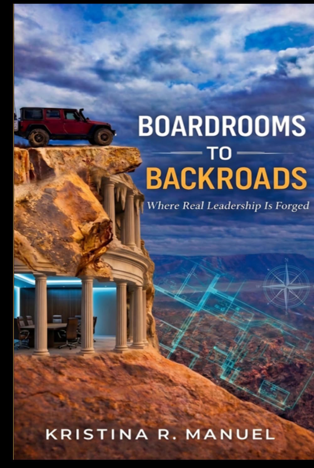Boardrooms to Backroads: Where Real Leadership Is Forged