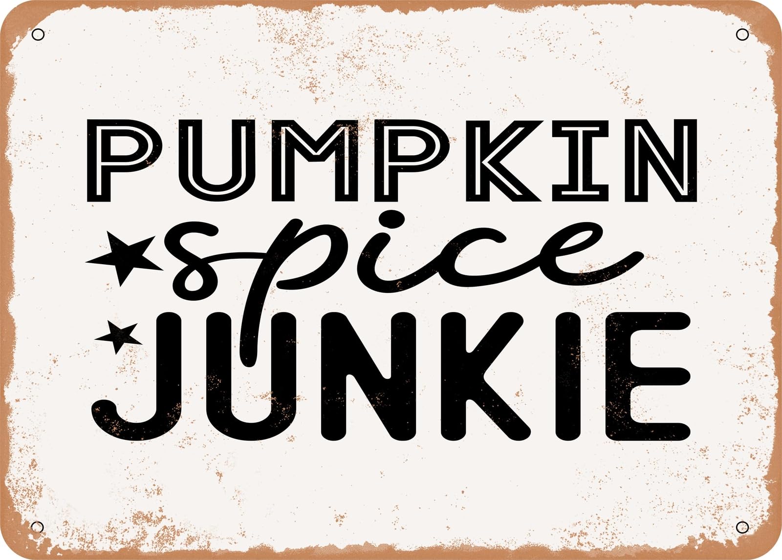 Miaomansenstore Metal Sign - Pumpkin Spice Junkie0 - Vintage Look Sign Home Decor