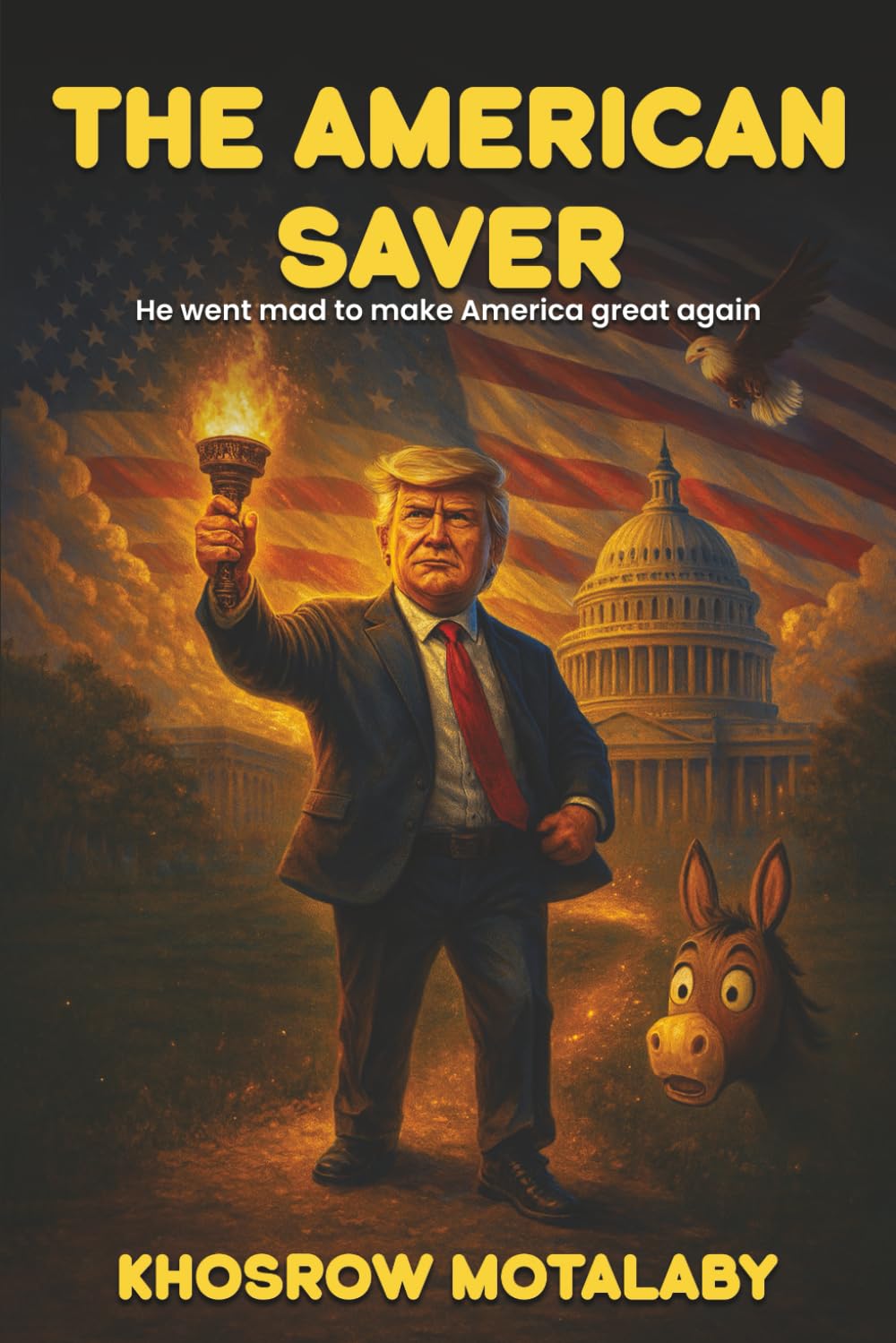 THE AMERICAN SAVER: He Went Mad To Make America Great Again