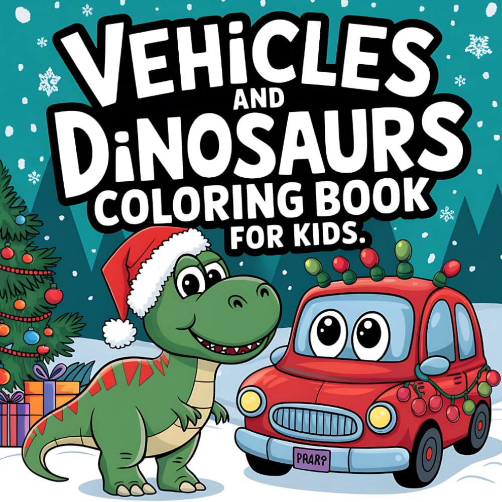 Vehicles and Dinosaurs Coloring Book for Kids: Christmas Car, Truck, Digger, Tractor with a Happy and Cute Dinos for Boys (Christmas coloring book for kids)