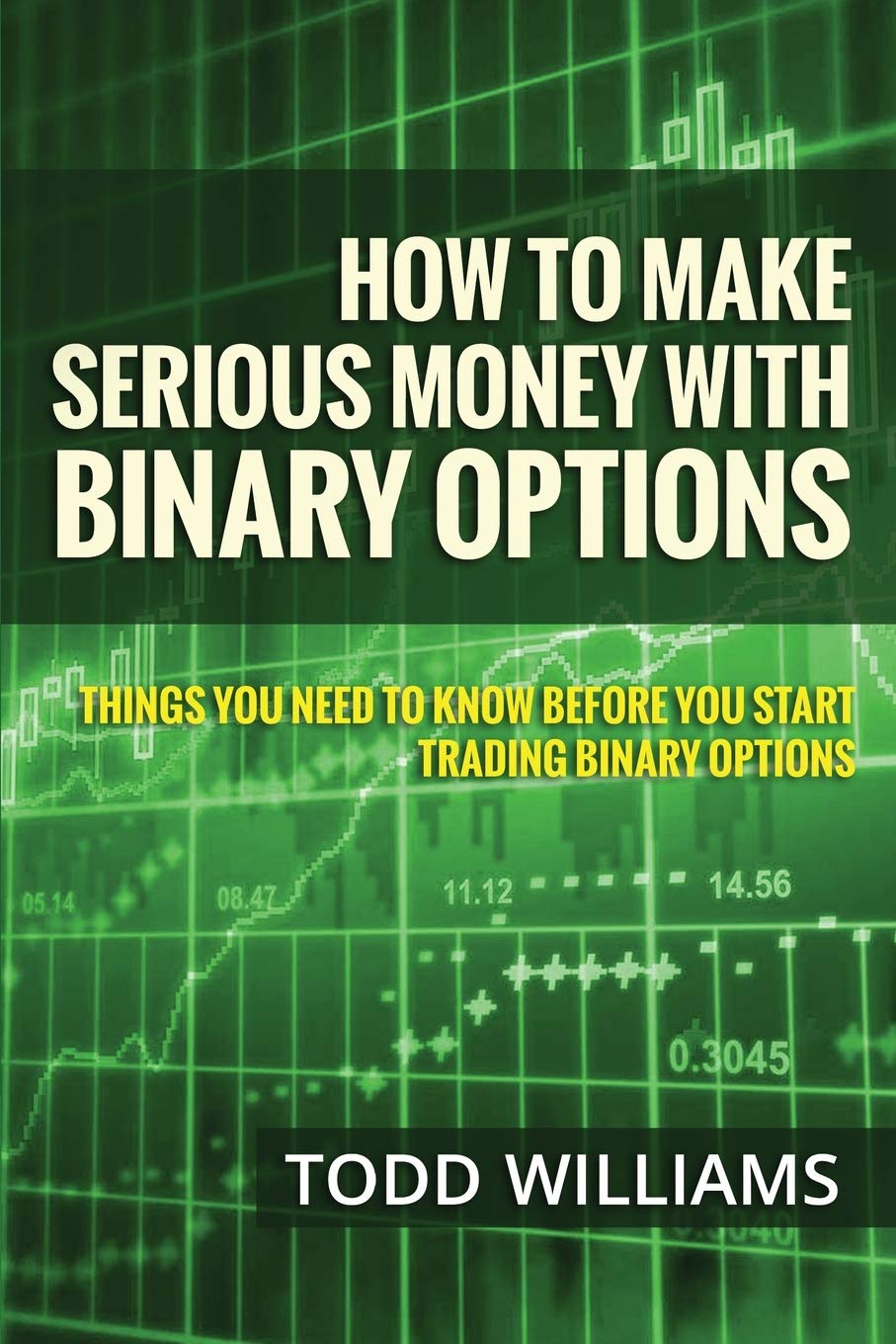 How To Make Serious Money With Binary Options: Things You Need To Know ...