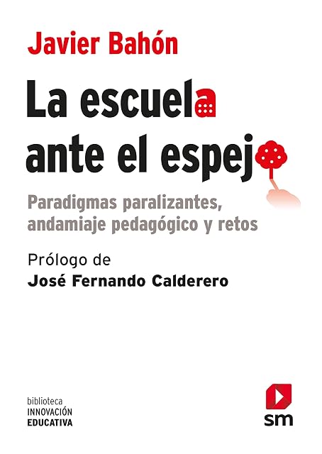 Portada de La Escuela Ante el Espejo: Paradigmas Paralizantes Andamiaje Pedagogic