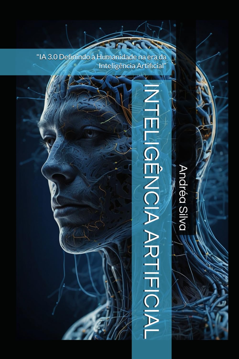 INTELIGÊNCIA ARTIFICIAL: "IA 3.0 Definindo a Humanidade na era da Inteligência Artificial”